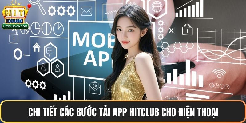 Chi tiết các bước tải app Hitclub cho điện thoại