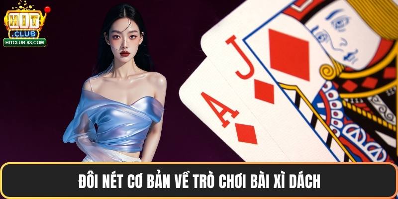 Đôi nét cơ bản về trò chơi bài xì dách
