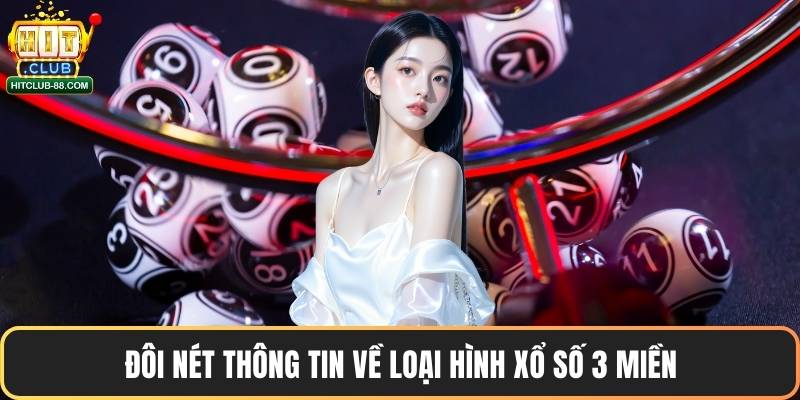 Đôi nét thông tin về loại hình xổ số 3 miền