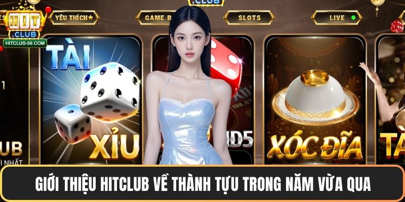 Giới thiệu Hitclub về thành tựu trong năm vừa qua