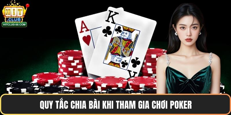 Quy tắc chia bài khi tham gia chơi poker