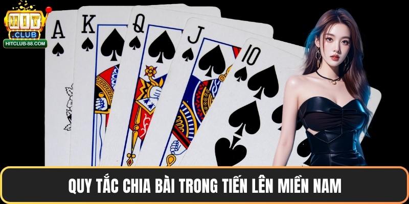 Quy tắc chia bài trong tiến lên miền nam