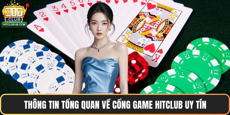 Thông tin tổng quan về cổng game Hitclub uy tín